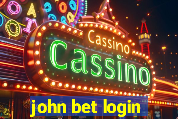 john bet login